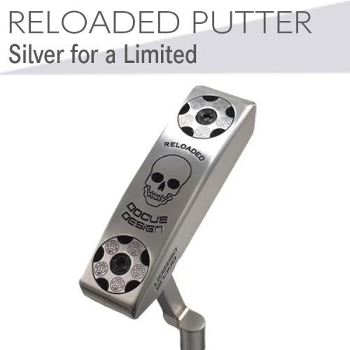 EO61_ゴルフクラブ　RELOADED PUTTER Silver for a Limited パター スチール装着モデル | ゴルフ DOCUS　※2024年6月上旬以降に順次発送予定 1301185 - 茨城県古河市