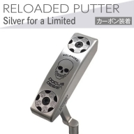 EO62_ゴルフクラブ　RELOADED PUTTER Silver for a Limited パター カーボン装着モデル | ゴルフ DOCUS　※2024年6月上旬以降に順次発送予定