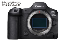 【ふるさと納税】ミラーレスカメラ EOS R5 MarkII・ボディー 大分市 カメラ 高速連続撮影 高画質 AF性能 デュアルピクセル 動画 保証 静