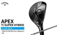 Callaway APEX Ti SUPER HYBRID 4H VENTUS SILVER 6 for Callaway S 〈 ゴルフ ゴルフクラブ callaway Callaway キャロウェイ エイペックス ハイブリッド 〉